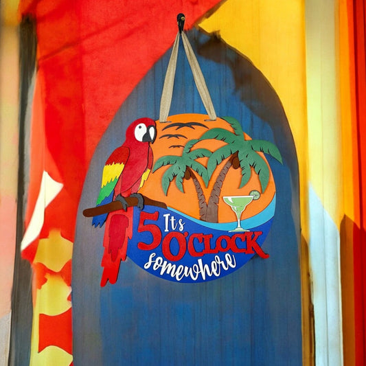 It's 5 O'Clock Somewhere Wooden Door Hanger – Laser-Cut 3D Home Décor Sign