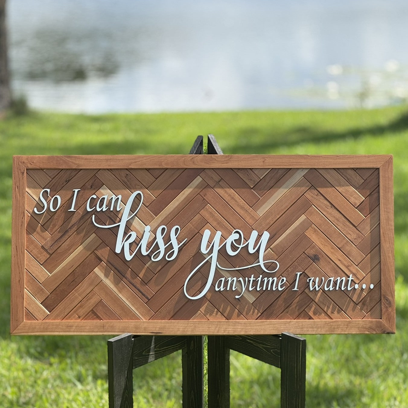 “So I Can Kiss You Anytime I Want” Handcrafted Herringbone Wall Sign — Mahogany & Cherry, 40" x 20"